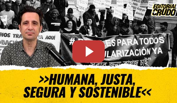 Embedded thumbnail for "Humana, justa, segura y sostenible" #editorialcrudo  1653