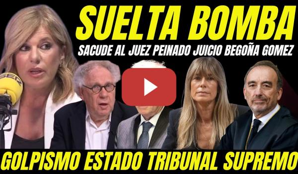 Embedded thumbnail for ESTHER PALOMERA SUELTA BOMBA JUEZ PEINADO " DENUNCIAN GOLPISMO JUDICIAL TRIBUNAL SUPREMO"