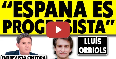 Embedded thumbnail for "ESPAÑA ES PROGRESISTA". ¿QUÉ PUEDE PASAR EN LAS ELECCIONES? LLUÍS ORRIOLS CON CINTORA
