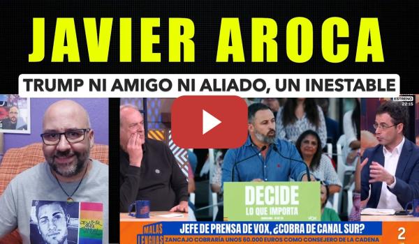 Embedded thumbnail for Javier Aroca, Trump no es amigo ni aliado, además es una persona inestable.