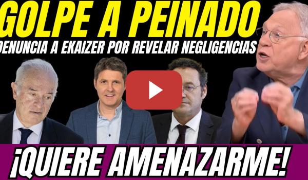 Embedded thumbnail for 💥 ¡VERGONZOSO! Ekaizer DENUNCIADO por el JUEZ Peinado por REVELAR sus CORRUPTELAS JUDICIALES