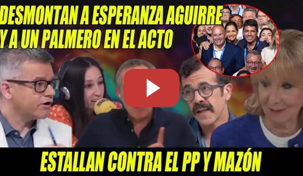 Embedded thumbnail for TESTARAZO de Campos y Rico a Esperanza AGUIRRE y a PALMERO del PP💢¡¿A nadie ese le cae el ALMA?!💢