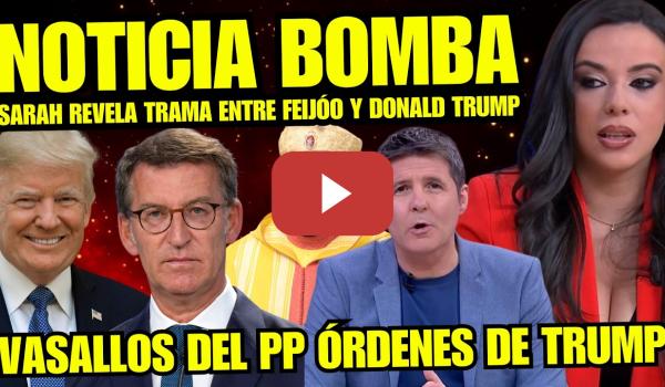 Embedded thumbnail for GOLPE MAESTRO DE SARAH SANTAOLALLA A FEIJÓO Y TRUMP "PP HA HECHO DE VASALLOS Y HACEN NUEVO RIDÍCULO"