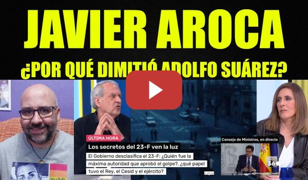 Embedded thumbnail for Javier Aroca, ¿por qué dimitió Adolfo Suárez?