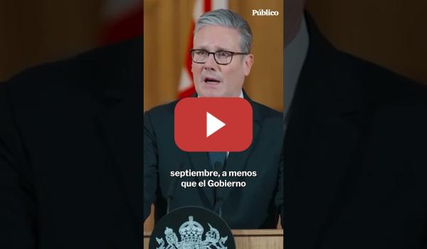 Embedded thumbnail for El Reino Unido reconocerá el Estado de Palestina si Israel no acepta un alto el fuego en Gaza