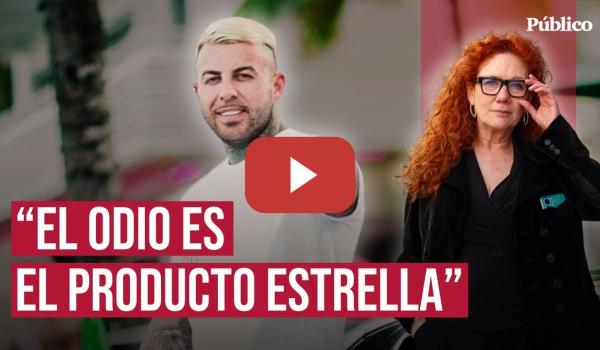 Embedded thumbnail for El lucrativo negocio del odio, por Cristina Fallarás