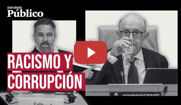 Embedded thumbnail for INFORME PÚBLICO | Las noticias de la semana: de la imputación de Montoro al odio en Torre Pacheco