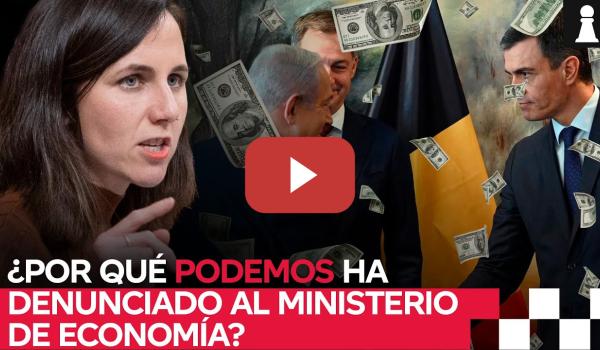 Embedded thumbnail for ¿Por qué Podemos ha denunciado al ministerio de Economía?