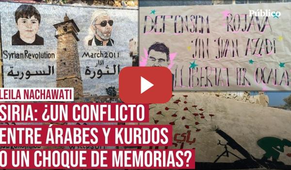 Embedded thumbnail for Choque de memorias en Siria: Leila Nachawati explica las vivencias y relatos que dividen el noreste