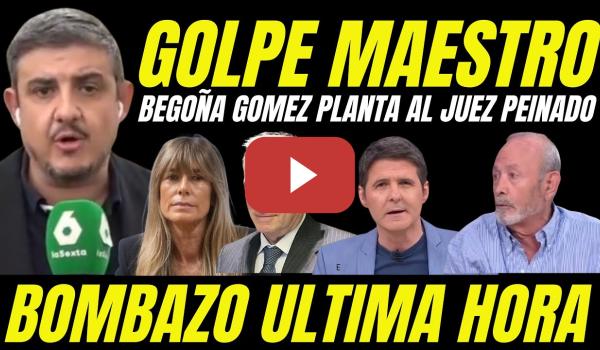 Embedded thumbnail for BEGOÑA GÓMEZ ABOFETEA A JUEZ PEINADO &quot;SE NIEGA A DECLARAR Y LE REVIENTA SU FARSA MEDIÁTICA&quot;