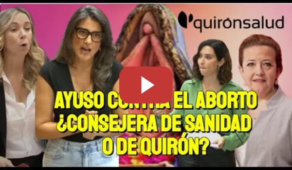 Embedded thumbnail for Ayuso contra el Aborto y la Consejera ¿de Sanidad o de Quirón?
