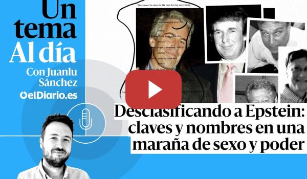Embedded thumbnail for 🎙 PODCAST | Desclasificando a Epstein: claves y nombres en una maraña de sexo y poder