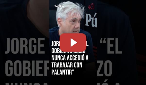 Embedded thumbnail for Jorge Otero: "El GOBIERNO SUIZO nunca accedió a contratar los servicios de PALANTIR"