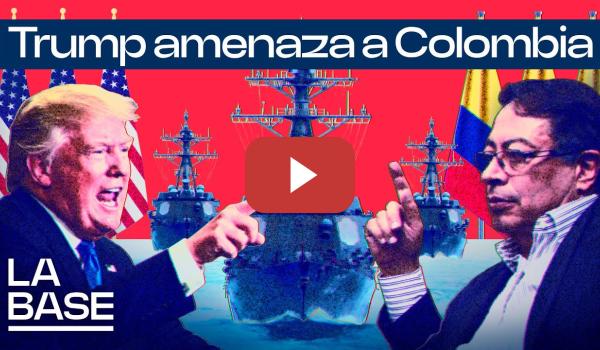 Embedded thumbnail for La Base 6x27 | ¿Atacará EEUU a Colombia y Venezuela con la excusa de la &quot;lucha contra el narco&quot;?