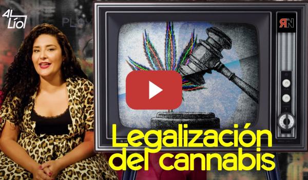 Embedded thumbnail for Legalización del cannabis | AL LÍO