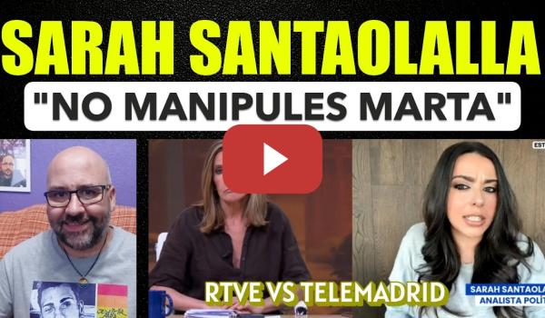 Embedded thumbnail for Sarah Santaolalla a Marta Gómez Montero No manipules.  RTVE VS Telemadrid.