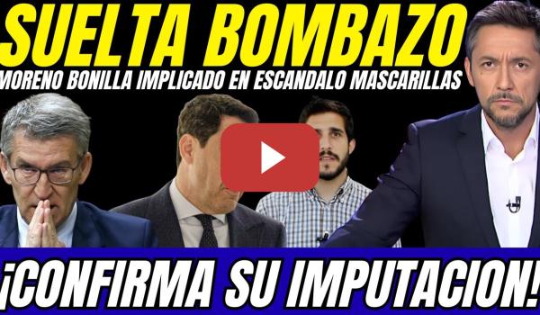 Embedded thumbnail for 💥 Javier Ruiz DESTAPA IMPLICACIÓN de Moreno Bonilla en el CASO Mascarillas del PP Andaluz