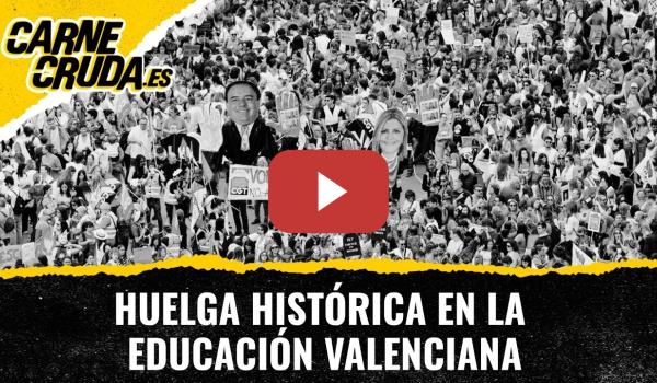 Embedded thumbnail for T12X135 Huelga histórica en la educación valenciana