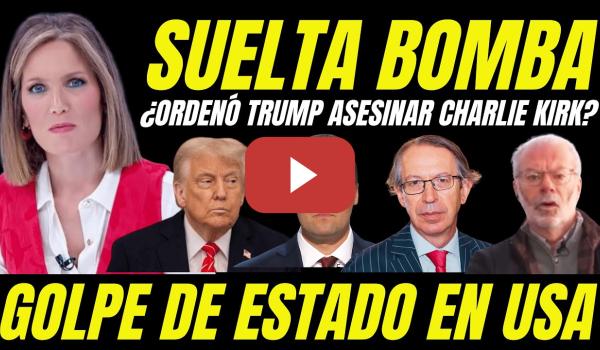 Embedded thumbnail for SUELTAN BOMBAZO &quot;¿ORDENÓ TRUMP ASESINAR A CHARLIE KIRK? &quot;GOLPE DE ESTADO EN USA