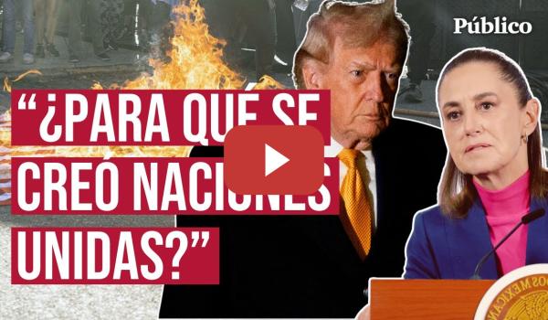 Embedded thumbnail for CLAUDIA SHEINBAUM, crítica con TRUMP y la ONU: "No puede haber una nación por encima de las demás"