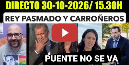 Embedded thumbnail for Directo 30 Octubre de 2026/ 15.30h. Óscar Puente no se va.El Rey Pasmado.Carroñeros se autodefienden