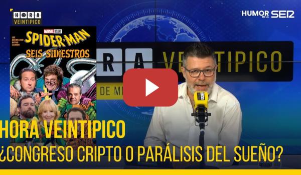 Embedded thumbnail for Hora Veintipico | ¿Congreso cripto o parálisis del sueño?