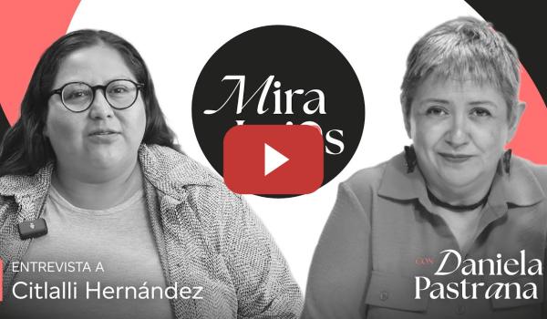 Embedded thumbnail for 1x01 Miralejos | Entrevista con Citlalli Hernández, secretaria de las Mujeres en México