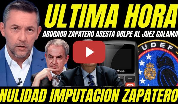 Embedded thumbnail for BOMBAZO ABOGADO ZAPATERO "RECURSO HACE TEMBLAR AL JUEZ CALAMA POR MANIPULAR PRUEBA CLAVE"