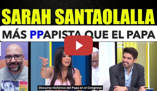 Embedded thumbnail for Sarah Santaolalla, el Papa.