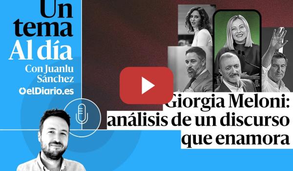 Embedded thumbnail for 🎙 PODCAST | Giorgia Meloni: análisis de un discurso que enamora · UN TEMA AL DÍA
