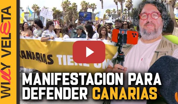 Embedded thumbnail for CANARIAS SE AGOTA: Manifestación contra la Masificación de las Islas Canarias | WILLY