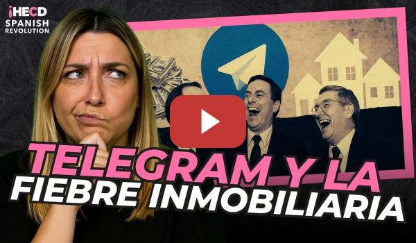 Embedded thumbnail for ¡Fiebre INMOBILIARIA de TELEGRAM! 💸 Cuando el EXPOLIO se vende como EMPRENDIMIENTO