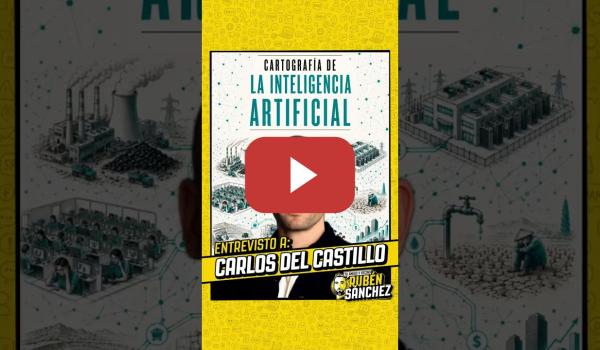 Embedded thumbnail for ENTREVISTO A CARLOS DEL CASTILLO: Un mapa completo de carreteras de la Inteligencia Artificial