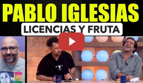 Embedded thumbnail for Pablo Iglesias, se junta el hambre con las ganas de comer...fruta