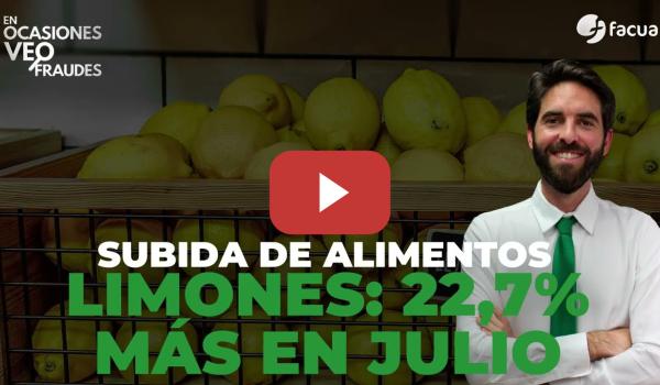 Embedded thumbnail for SUBIDAS DE ALIMENTOS EN JULIO: LIMONES, UN 22,7% MÁS CAROS