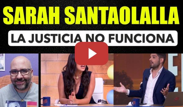 Embedded thumbnail for Sarah Santaolalla, la Justicia no funciona.