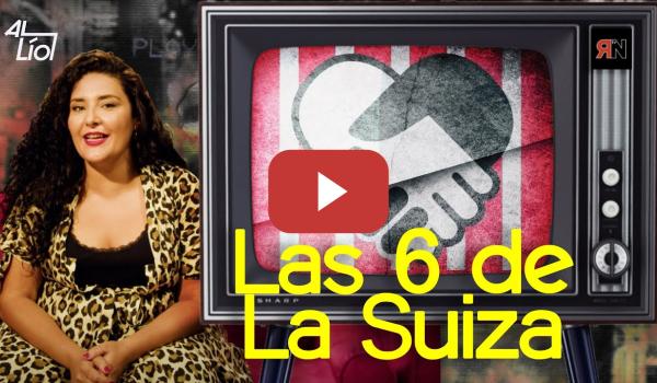 Embedded thumbnail for Las 6 de La Suiza | AL LÍO