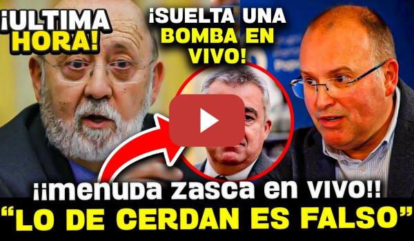 Embedded thumbnail for 💥¡¡BOMBA!! TEZANOS SUELTA BOMBAZO: “LA TRAMA DE CERDÁN PUEDE SER UN MONTAJE” Y TELLADO QUEDA PILLADO