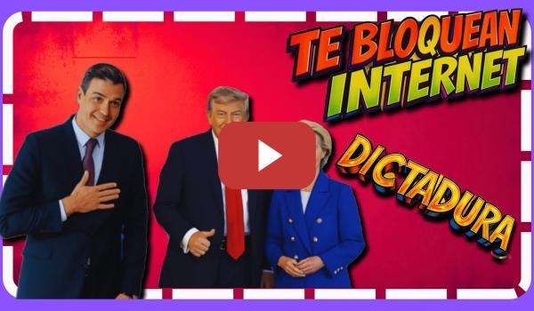 Embedded thumbnail for 💥🔥 PSOE mafioso te bloquea INTERNET 🚫 si no tienes CARNET DIGITAL 🆔 y todo por orden de la UE 🇪🇺😡 🔥💥