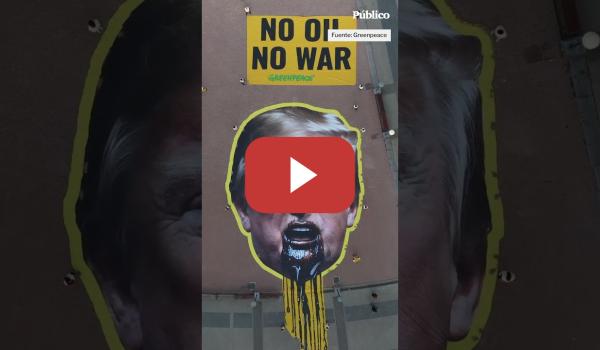 Embedded thumbnail for Greenpeace despliega en Madrid una pancarta gigante de Trump vomitando petróleo