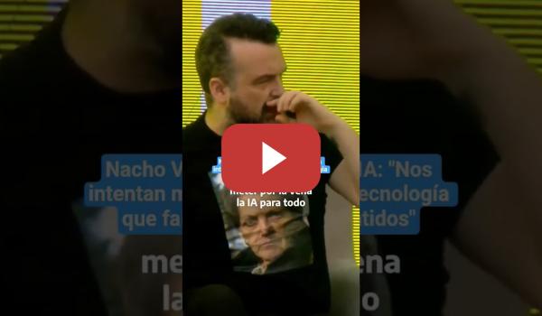 Embedded thumbnail for Nacho #VIGALONDO, sobre la #IA: &quot;Nos intentan meter en vena una tecnología que falla&quot;
