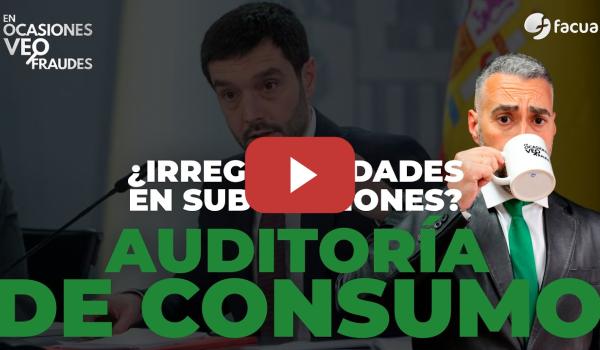 Embedded thumbnail for ¿IRREGULARIDADES EN SUBVENCIONES? AUDITORÍA DE CONSUMO