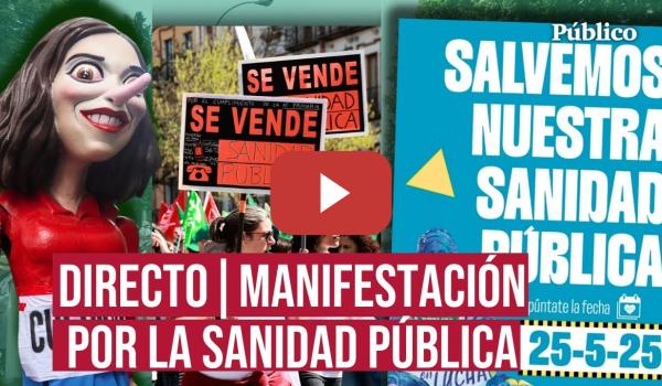Embedded thumbnail for DIRECTO | Sigue en &#039;Público&#039; la manifestación por la defensa de la sanidad pública en Madrid