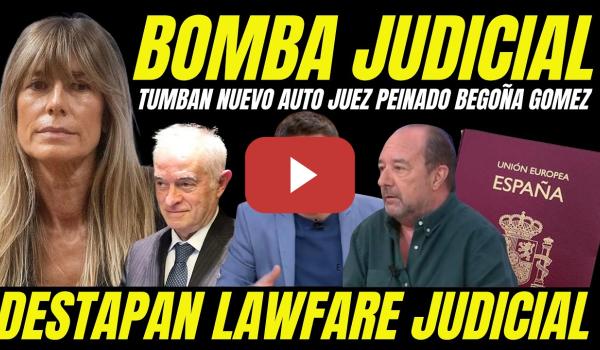 Embedded thumbnail for DESMONTAN ÚLTIMA MANIOBRA DEL JUEZ PEINADO CONTRA BEGOÑA GÓMEZ Y DEMUESTRAN LAWFARE JUDICIAL