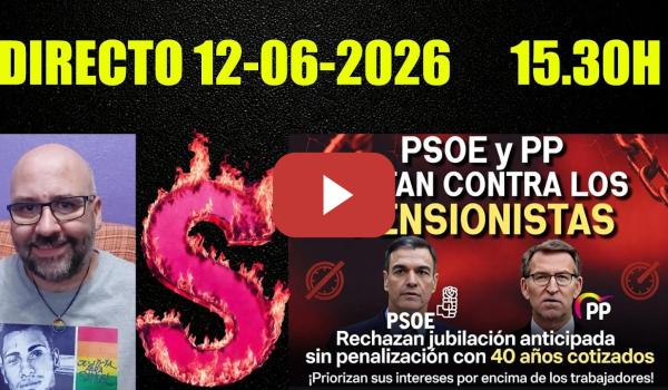 Embedded thumbnail for DIRECTO 12-06-2026/15.30h. PPSOE dejan tirados a los pensionistas, sigue la implosión en Sumar.