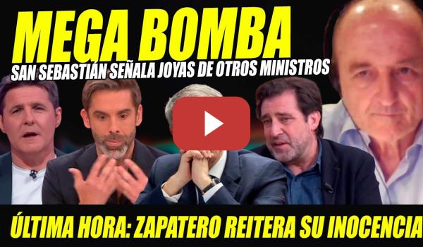 Embedded thumbnail for BOMBAZO: ZAPATERO REITERA SU INOCENCIA. SEÑALA JOYAS DE OTROS MINISTROS, MIGUEL SAN SEBASTÍAN.ARROYO