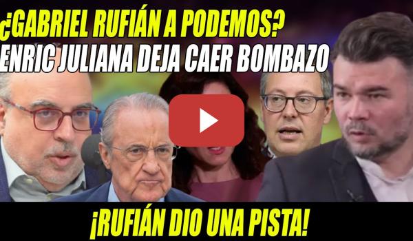 Embedded thumbnail for ¿Rufián a PODEMOS?💥JULIANA deja caer un BOMBAZO💥Dio una PISTA q recuerda COMO su MEJOR MOMENTO💥